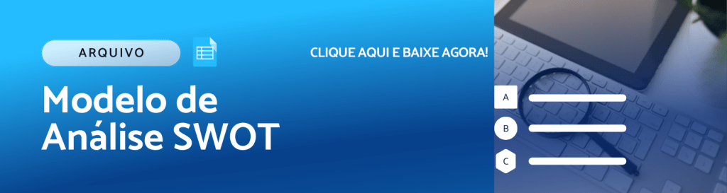 Baixe o modelo de Análise SWOT